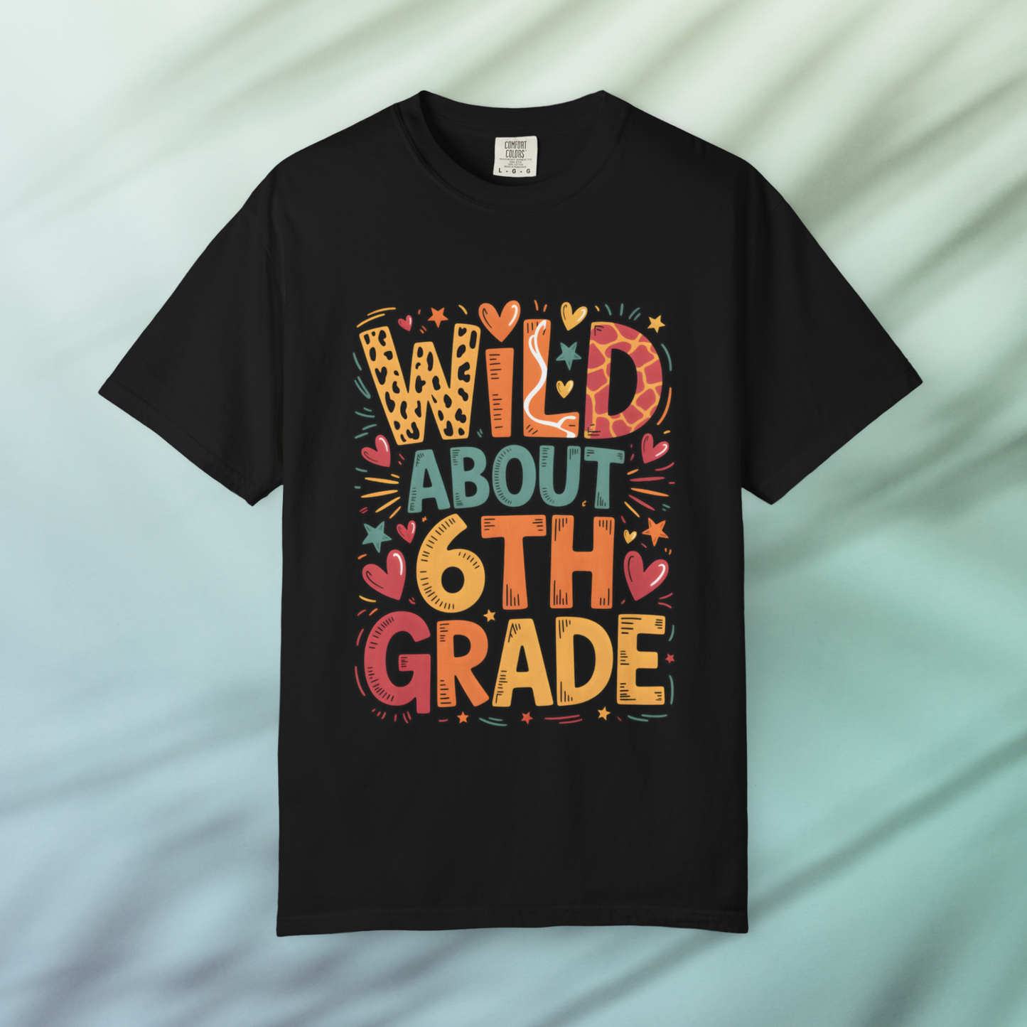 Wild About 6th Grade Teacher T-Shirt – Fun Back to School Tee