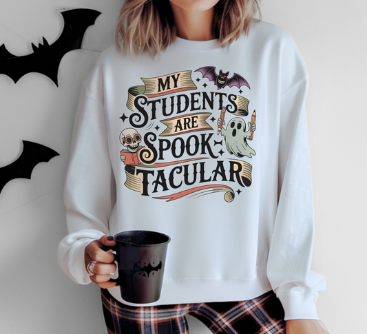 My Students Are Spooktacular Sweatshirt – Halloween Teacher Shirt