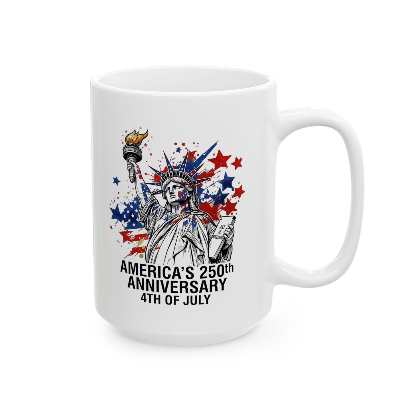 America's 250th Anniversary Mug β Statue of Liberty 4th of July Mug | Patriotic Coffee Mug | America 250 Commemorative Mug | Independence Day Gift | 11oz & 15oz Ceramic Mug