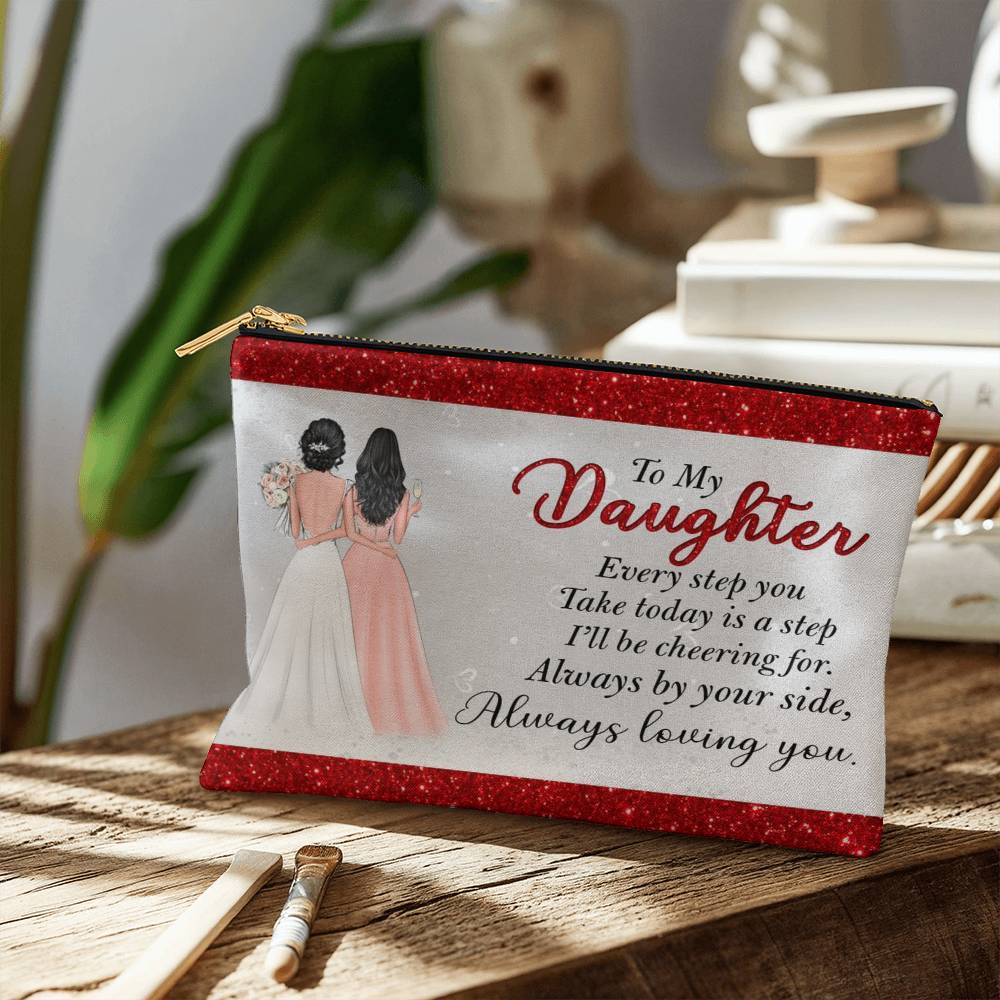 To My Daughter Makeup Bag from Mom – Wedding Gift, Sentimental Cosmetic Pouch, Bridal Keepsake, Always Loving You Quote Gift