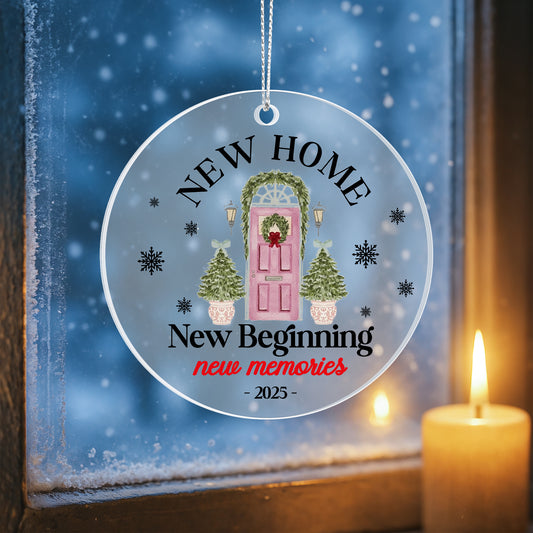 Perfect 🏡✨ — this one is your “New Home Ornament 2025 – New Beginning, New Memories” acrylic ornament !