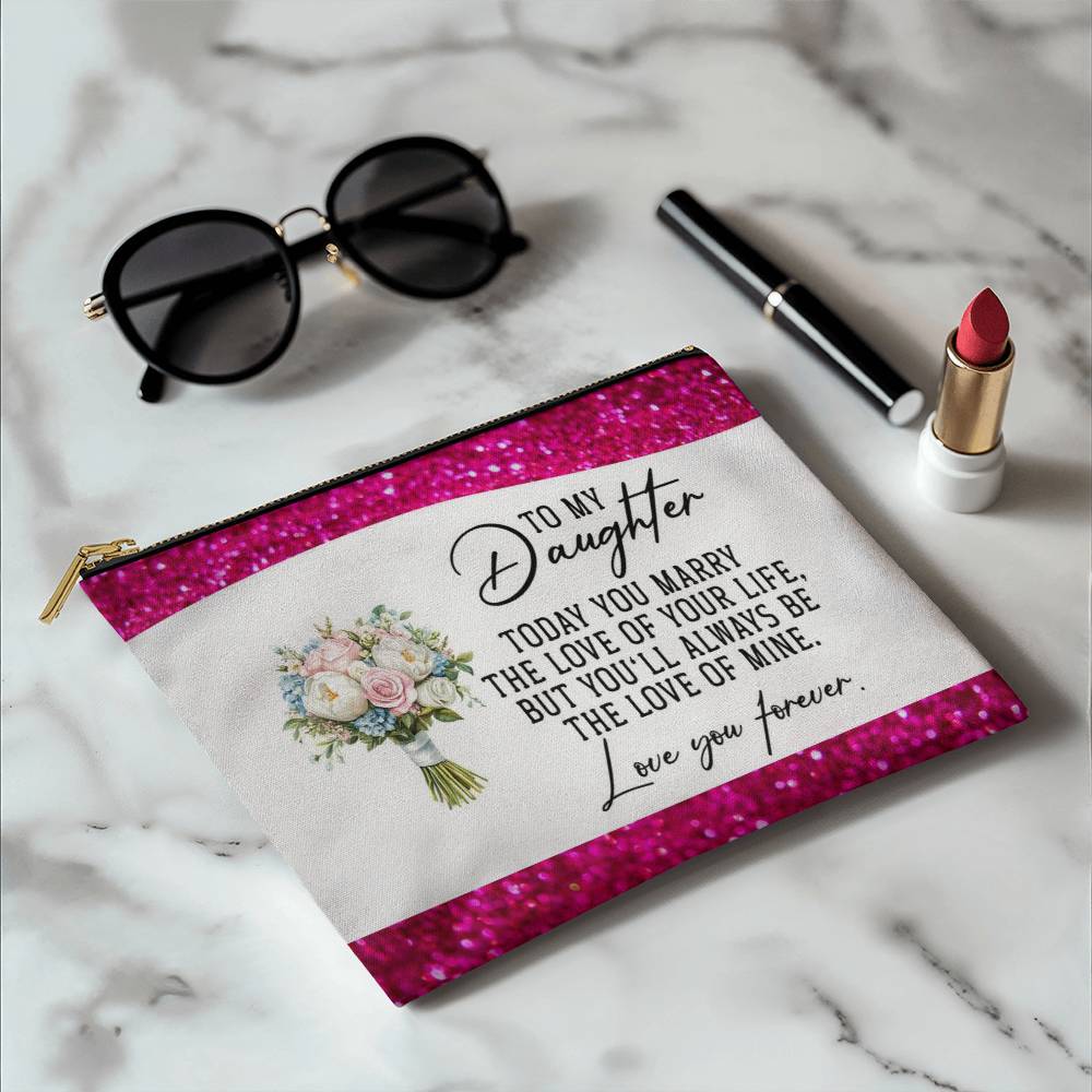 To My Daughter Makeup Bag from Mom, Wedding Gift for Bride from Mother, Sentimental Bridal Cosmetic Bag, Love You Forever Pouch