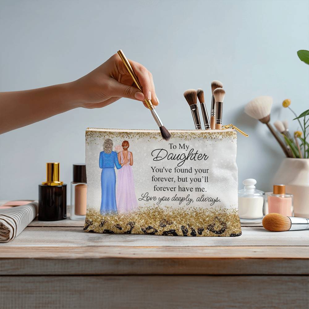 Custom Mother to Daughter Makeup Bag – Wedding Gift from Mom, Forever Love Quote, Skin Tone Options, Personalized Cosmetic Pouch