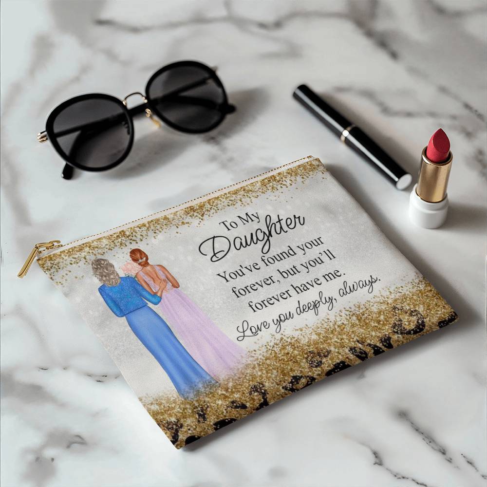 Custom Mother to Daughter Makeup Bag – Wedding Gift from Mom, Forever Love Quote, Skin Tone Options, Personalized Cosmetic Pouch