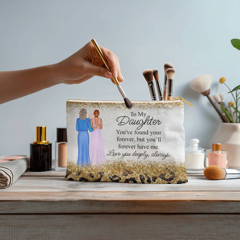 Custom Mother to Daughter Makeup Bag – Wedding Gift from Mom, Forever Love Quote, Skin Tone Options, Personalized Cosmetic Pouch