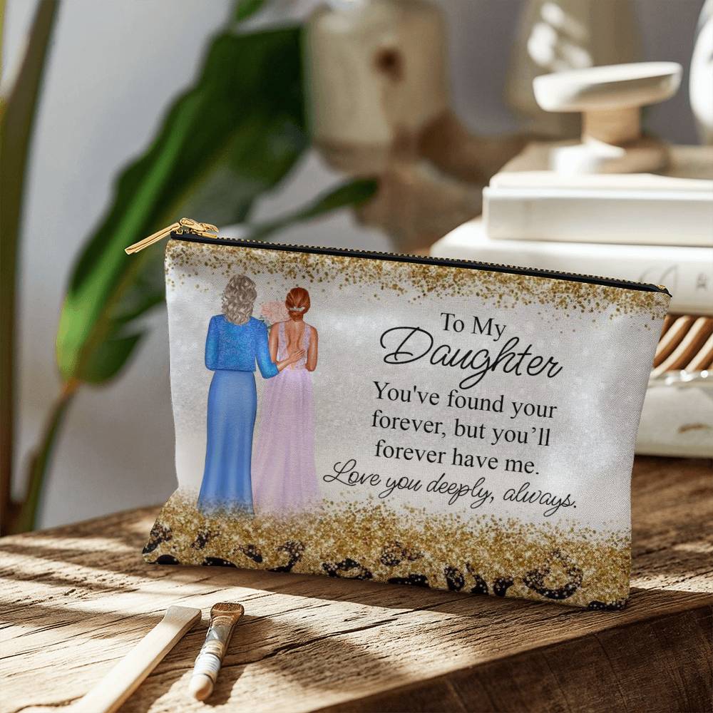 Custom Mother to Daughter Makeup Bag – Wedding Gift from Mom, Forever Love Quote, Skin Tone Options, Personalized Cosmetic Pouch