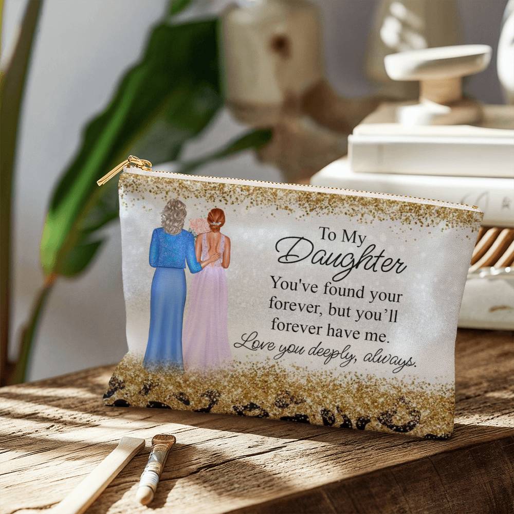 Custom Mother to Daughter Makeup Bag – Wedding Gift from Mom, Forever Love Quote, Skin Tone Options, Personalized Cosmetic Pouch