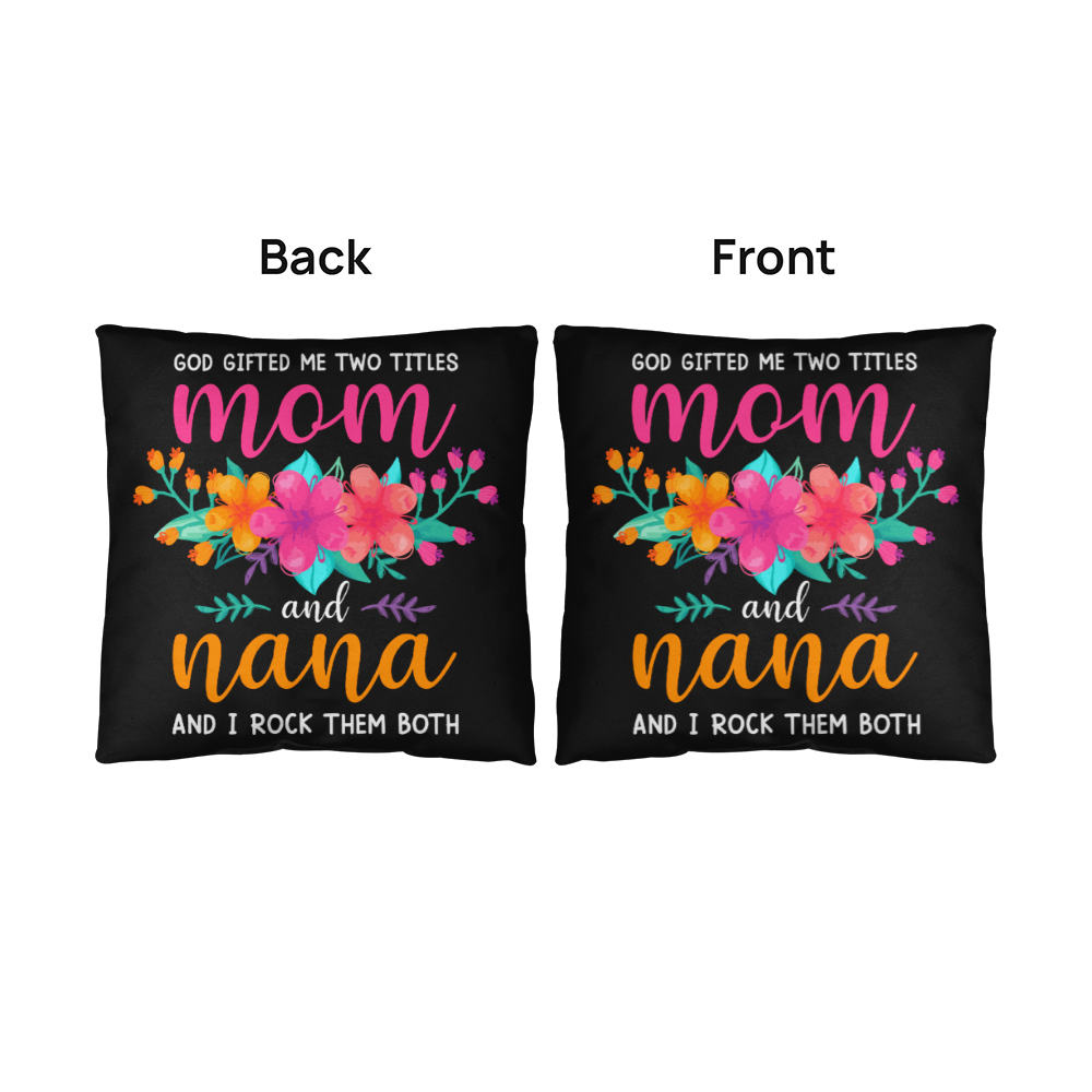 Mom and Nana Floral Throw Pillow – Two Titles, One Legend