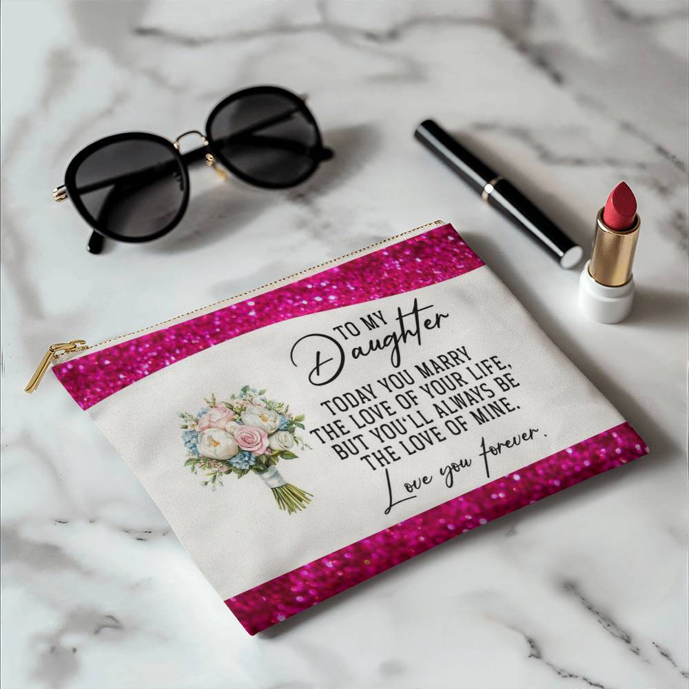 To My Daughter Makeup Bag from Mom, Wedding Gift for Bride from Mother, Sentimental Bridal Cosmetic Bag, Love You Forever Pouch