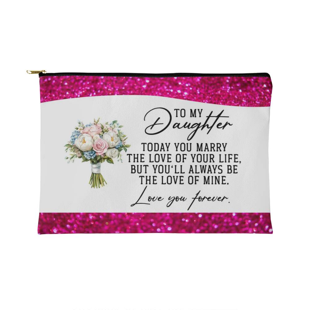 To My Daughter Makeup Bag from Mom, Wedding Gift for Bride from Mother, Sentimental Bridal Cosmetic Bag, Love You Forever Pouch
