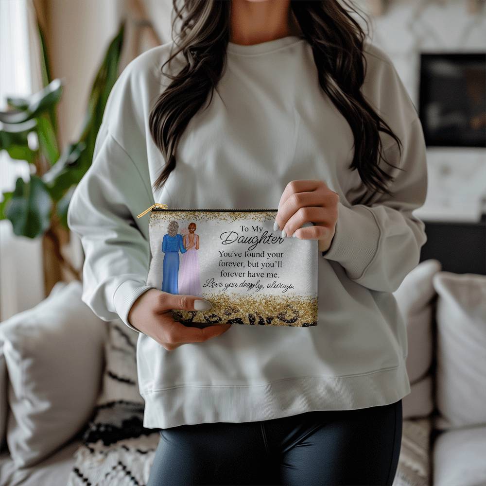 Custom Mother to Daughter Makeup Bag – Wedding Gift from Mom, Forever Love Quote, Skin Tone Options, Personalized Cosmetic Pouch