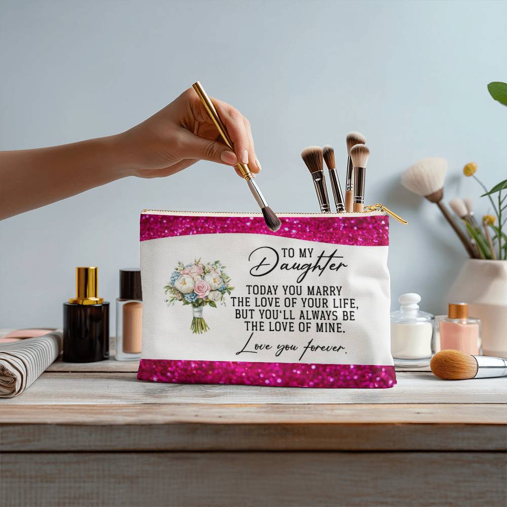 To My Daughter Makeup Bag from Mom, Wedding Gift for Bride from Mother, Sentimental Bridal Cosmetic Bag, Love You Forever Pouch