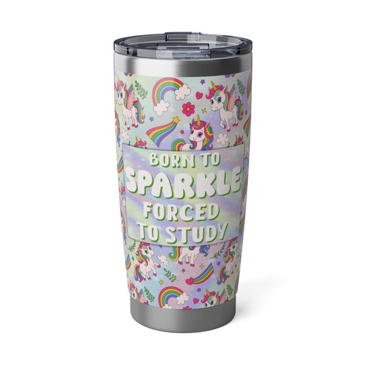 π¦ Born to Sparkle, Forced to Study Vagabond 20oz Tumbler