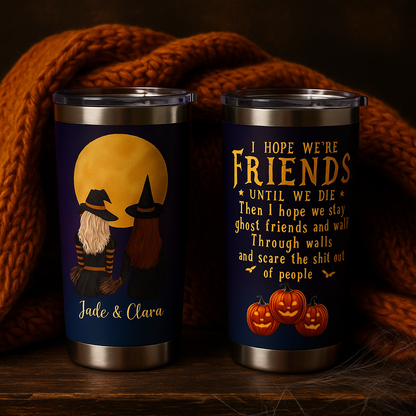 Personalized Witch Best Friend Tumbler – Funny Halloween Ghost Friends Cup