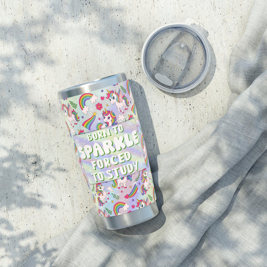 🦄 Born to Sparkle, Forced to Study Vagabond 20oz Tumbler