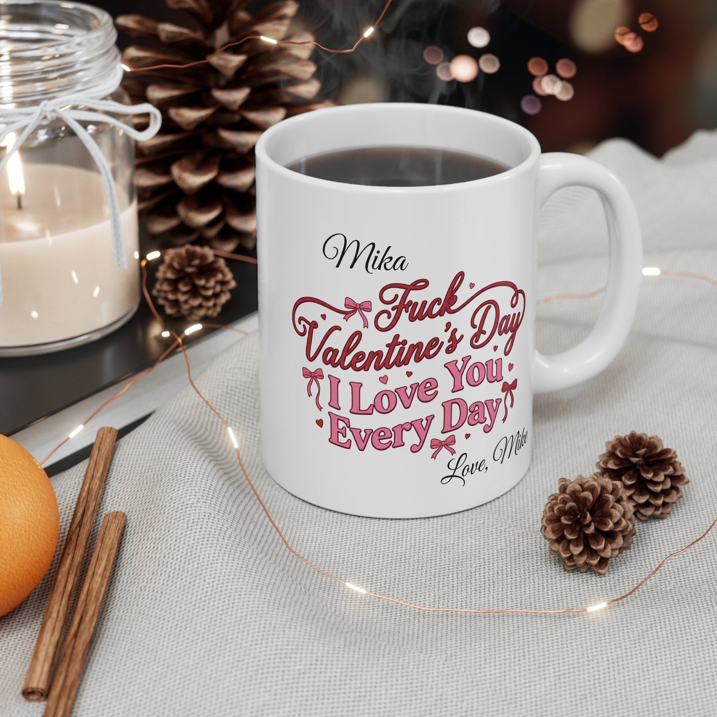 Funny Retro "F*ck Valentine's Day I Love You Every Day" Mug — 11oz