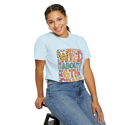 Wild About 6th Grade Teacher T-Shirt – Fun Back to School Tee