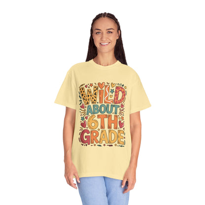 Wild About 6th Grade Teacher T-Shirt – Fun Back to School Tee