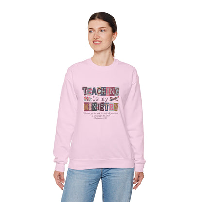 Faith Sweatshirt – “Teaching Is My Ministry” Christian Teacher Sweatshirt (Colossians 3:23)