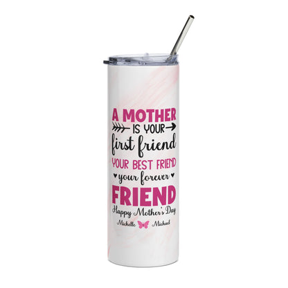A Mother Is Your First Friend" Personalized Mom Tumbler – Custom Names | Sentimental Mother's Day Gift from Kids | Mom Best Friend Forever | 20oz Skinny Tumbler with Straw