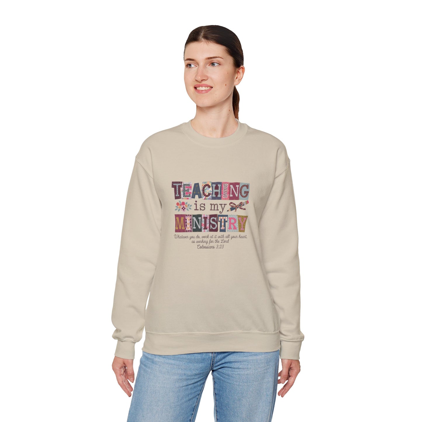 Faith Sweatshirt – “Teaching Is My Ministry” Christian Teacher Sweatshirt (Colossians 3:23)