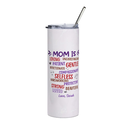 Mom Is" Personalized Word Cloud Tumbler – Custom Name | Loving Patient Strong Beautiful | Sentimental Mother's Day Gift from Kids | 20oz Skinny Tumbler with Straw