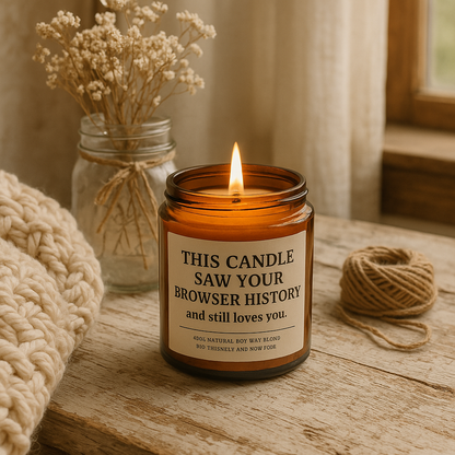 This Candle Saw Your Browser History Still Loves You Gift