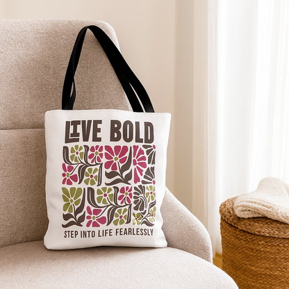 Live Bold Floral Tote Bag – “Step Into Life Fearlessly” Inspirational Eco Tote Bag