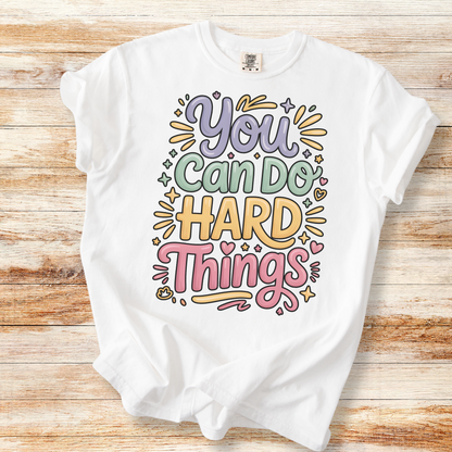 You Can Do Hard Things Shirt – Teacher Counselor Positivity Tee