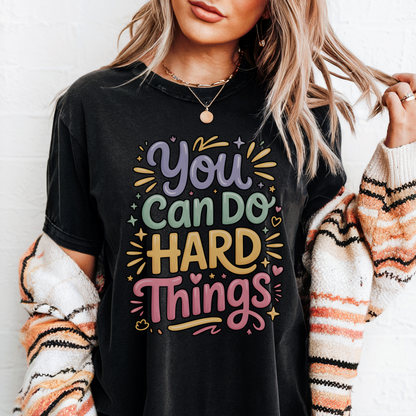 You Can Do Hard Things Shirt – Teacher Counselor Positivity Tee
