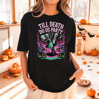 Till Death Do Us Party Skeleton Halloween Shirt – Funny Couples Tee