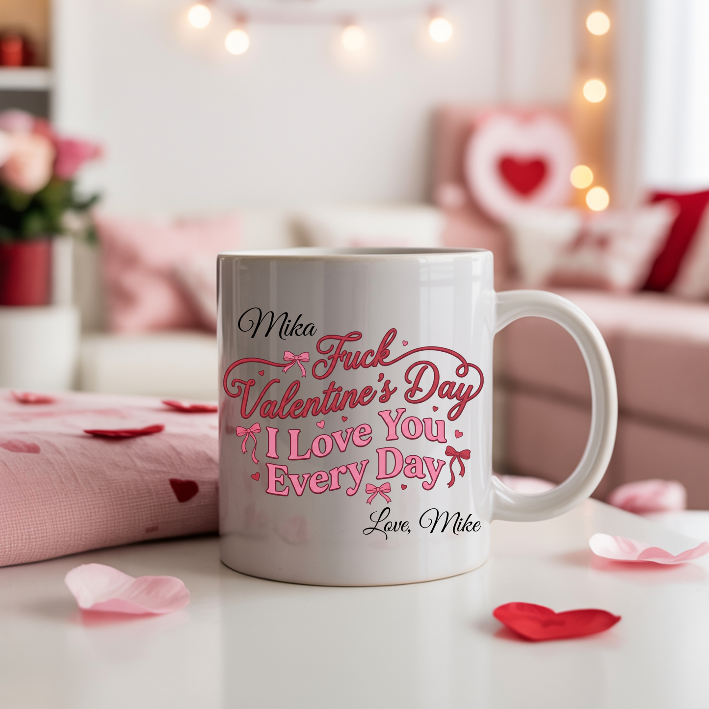 Funny Retro "F*ck Valentine's Day I Love You Every Day" Mug — 11oz