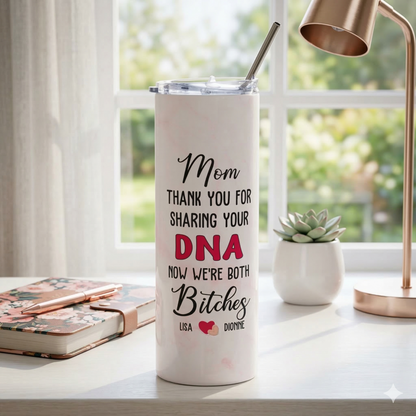 Thank You for Sharing Your DNA" Personalized Mom Tumbler – Funny Mother's Day Gift | Custom Names Mom & Daughter | Sassy Mom Gift | 20oz Skinny Tumbler with Straw