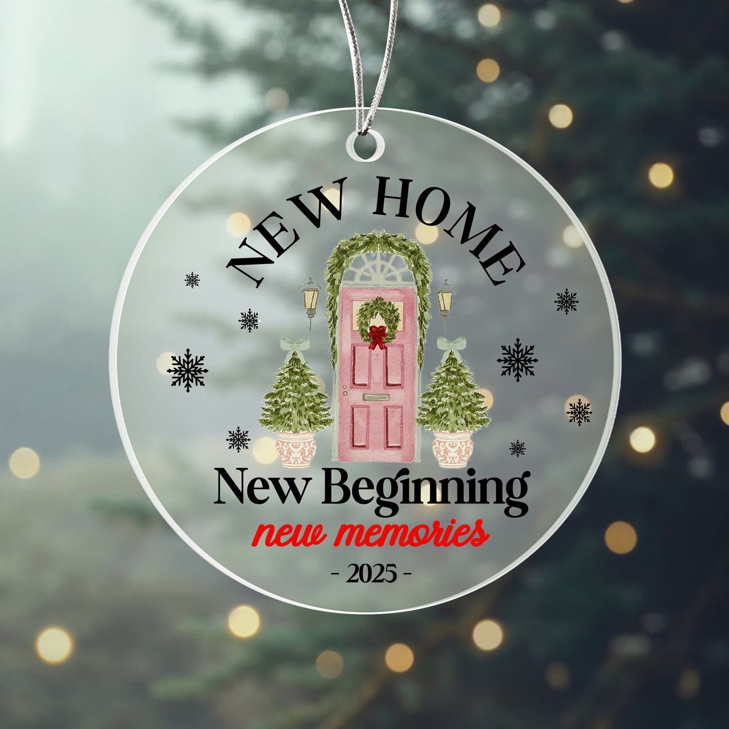 Perfect 🏡✨ — this one is your “New Home Ornament 2025 – New Beginning, New Memories” acrylic ornament !