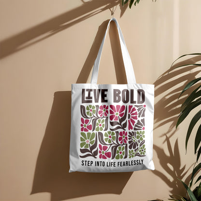 Live Bold Floral Tote Bag – “Step Into Life Fearlessly” Inspirational Eco Tote Bag
