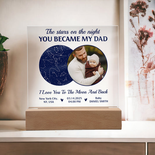 Custom Star Map Acrylic Plaque – “The Night You Became My Dad” Father's Day Keepsake