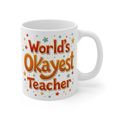 World’s Okayest Teacher Mug – Funny Teacher Appreciation Coffee Cup Gift for End of Year, Christmas, or Back to School