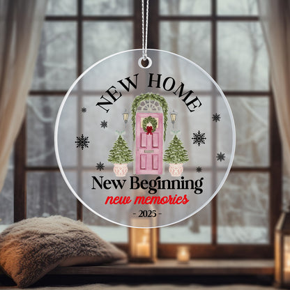 Perfect 🏡✨ — this one is your “New Home Ornament 2025 – New Beginning, New Memories” acrylic ornament !