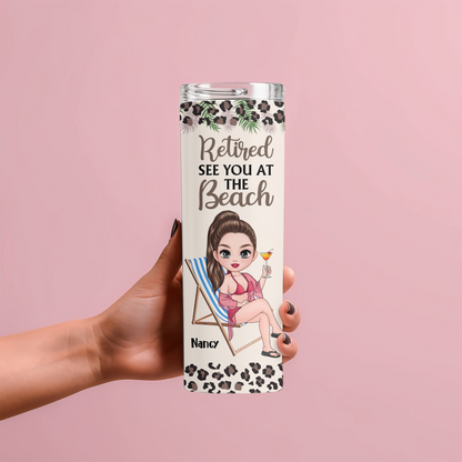 Personalized "Retired See You at the Beach" 20oz Skinny Tumbler with Custom Character – Fun Retirement Gift for Women !