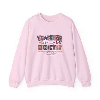 Faith Sweatshirt – “Teaching Is My Ministry” Christian Teacher Sweatshirt (Colossians 3:23)