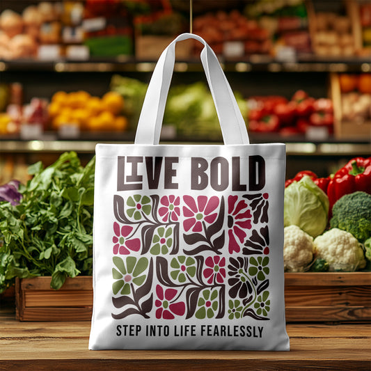 Live Bold Floral Tote Bag – “Step Into Life Fearlessly” Inspirational Eco Tote Bag