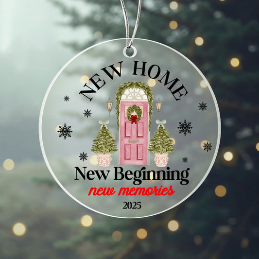 Perfect 🏡✨ — this one is your “New Home Ornament 2025 – New Beginning, New Memories” acrylic ornament !