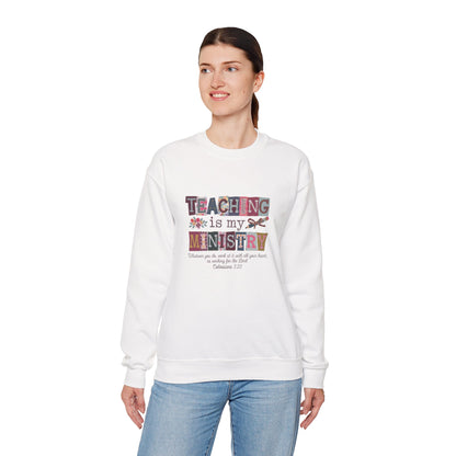 Faith Sweatshirt – “Teaching Is My Ministry” Christian Teacher Sweatshirt (Colossians 3:23)