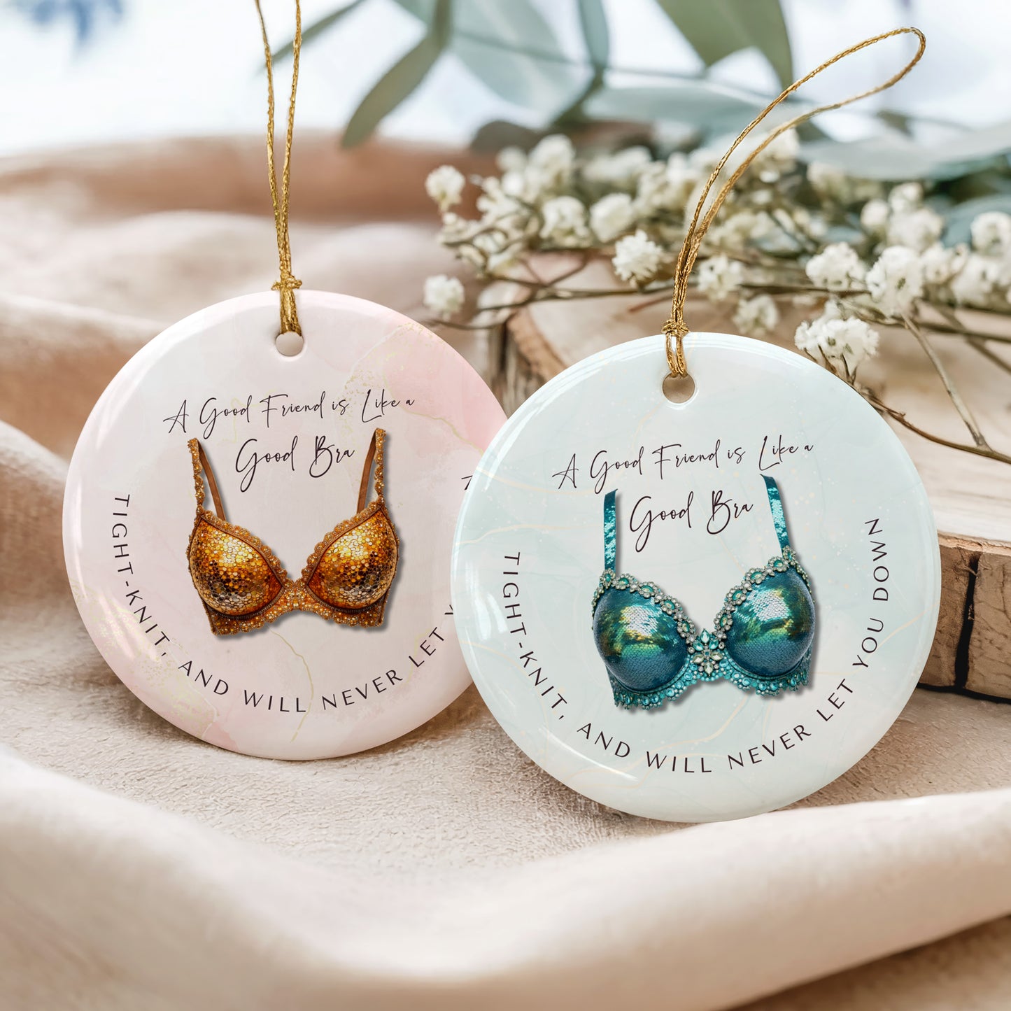 Funny Friendship Ornament – “A Good Friend is Like a Good Bra” – Tight-Knit Best Friend Christmas Ornament – Humorous Gift for Women