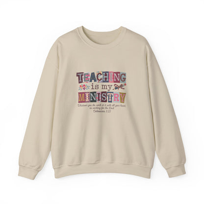 Faith Sweatshirt – “Teaching Is My Ministry” Christian Teacher Sweatshirt (Colossians 3:23)