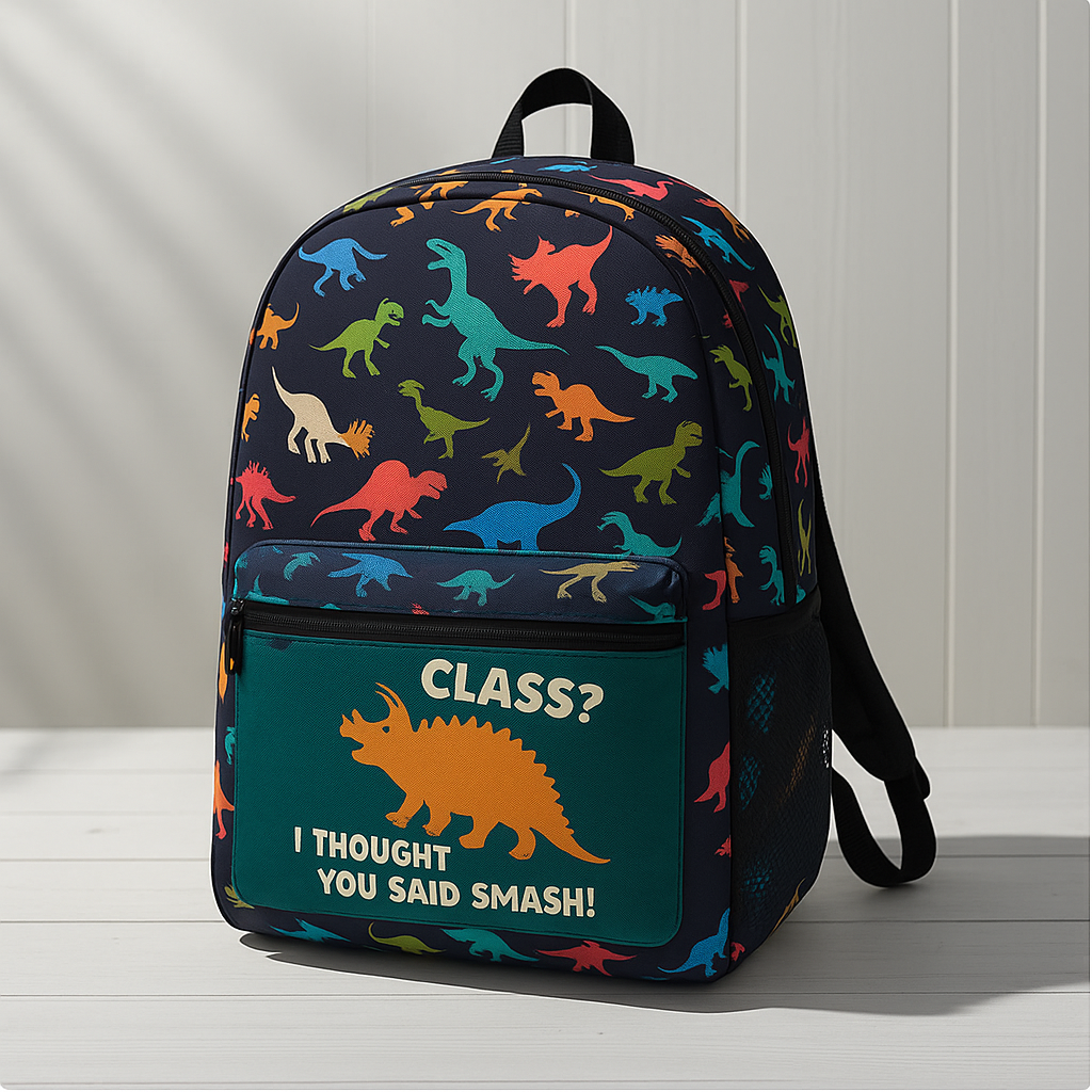 “Class? I Thought You Said Smash!” Funny Dinosaur Backpack for Kids