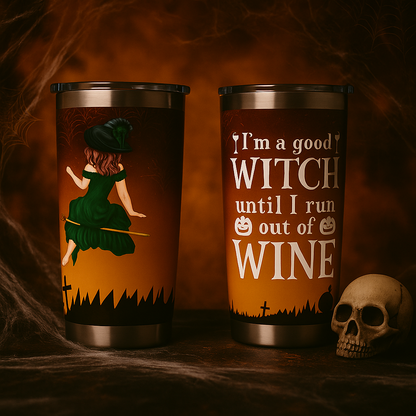 Good Witch Until I Run Out of Wine – Halloween Travel  Vagabond 20oz Tumbler