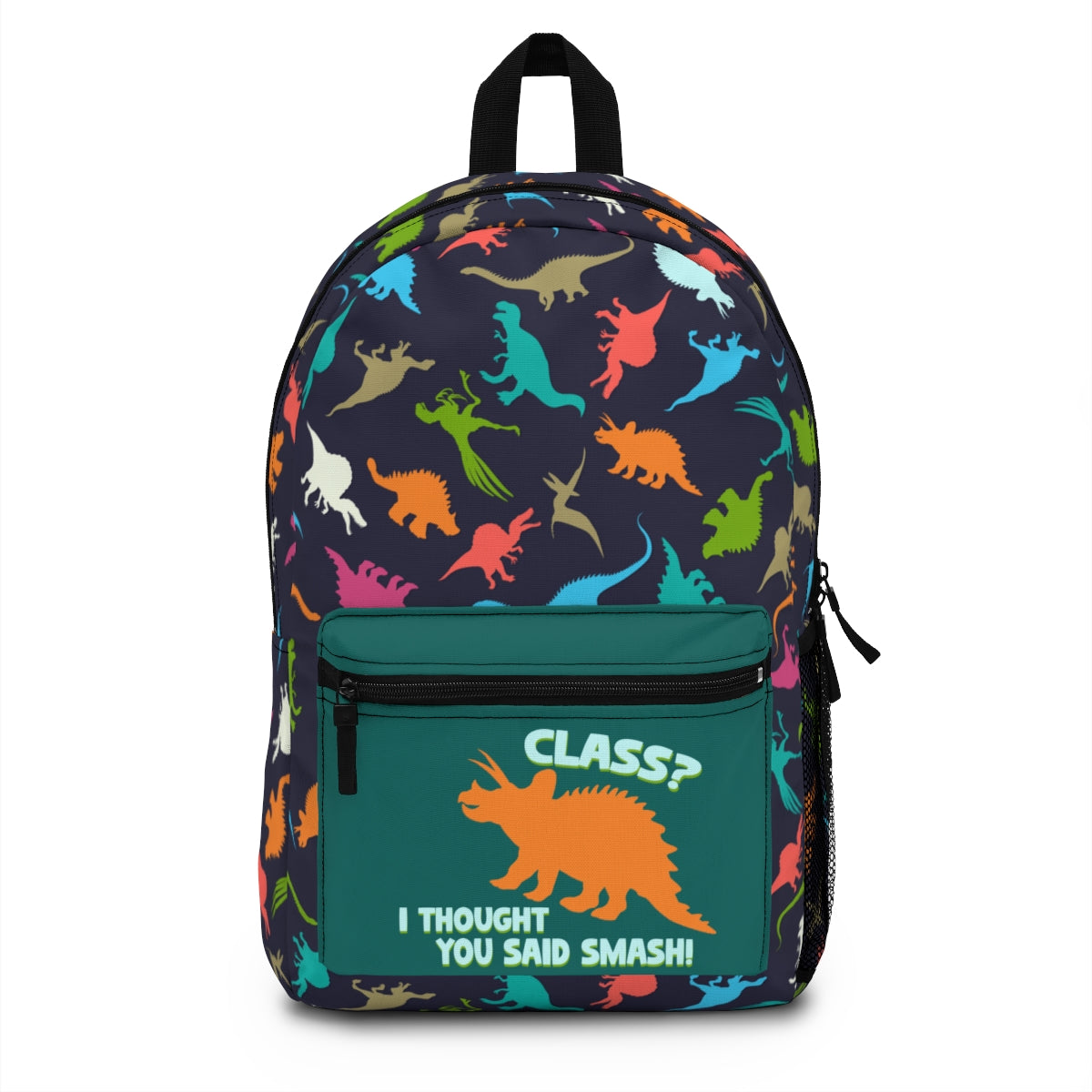 “Class? I Thought You Said Smash!” Funny Dinosaur Backpack for Kids