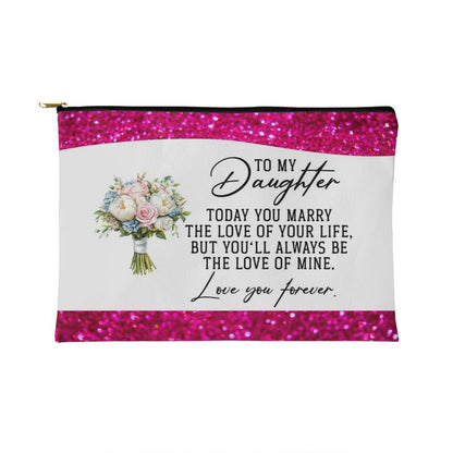 To My Daughter Makeup Bag from Mom, Wedding Gift for Bride from Mother, Sentimental Bridal Cosmetic Bag, Love You Forever Pouch