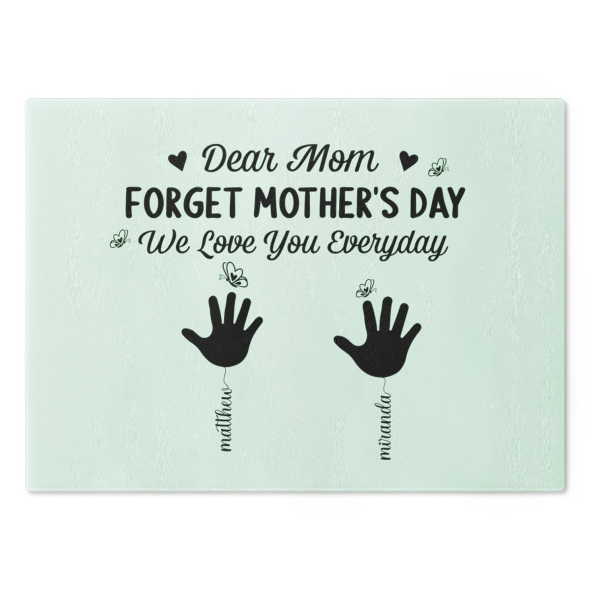 Personalized Forget Mother’s Day Acrylic Plaque – Custom Kids Names Gift for Mom, We Love You Everyday Sign
